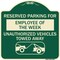 Signmission Reserved Parking for Employee of Week Unauthorized Vehicles Towed Away Alum, 18" x 18", G-1818-23109 A-DES-G-1818-23109 - alternate 1
